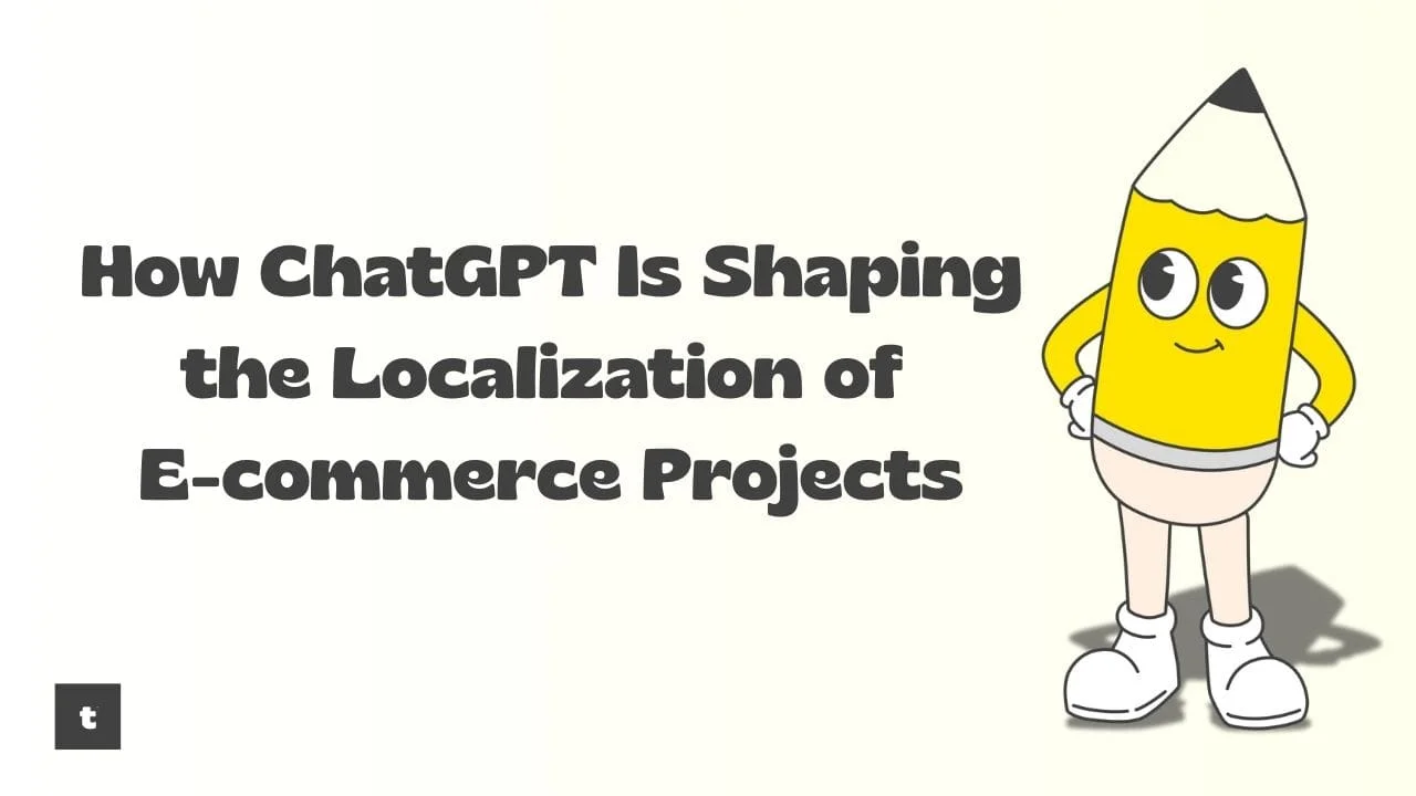 How ChatGPT Is Shaping the Localization of E-commerce Projects